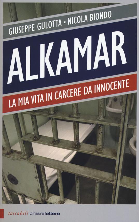 Alkamar. La mia vita in carcere da innocente - Giuseppe Gulotta,Nicola Biondo - copertina