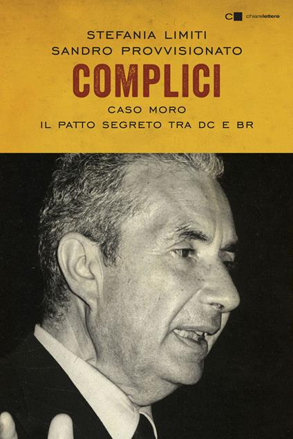 Complici. Caso Moro. Il patto segreto tra Dc e Br - Stefania Limiti,Sandro Provvisionato - ebook