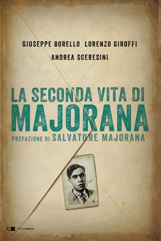 La seconda vita di Majorana - Giuseppe Borello,Lorenzo Giroffi,Andrea Sceresini - ebook
