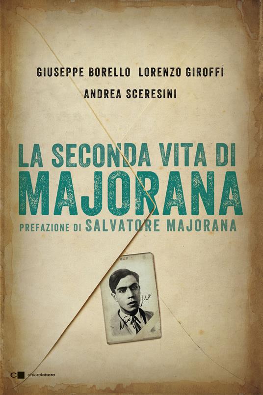 La seconda vita di Majorana - Giuseppe Borello,Lorenzo Giroffi,Andrea Sceresini - ebook