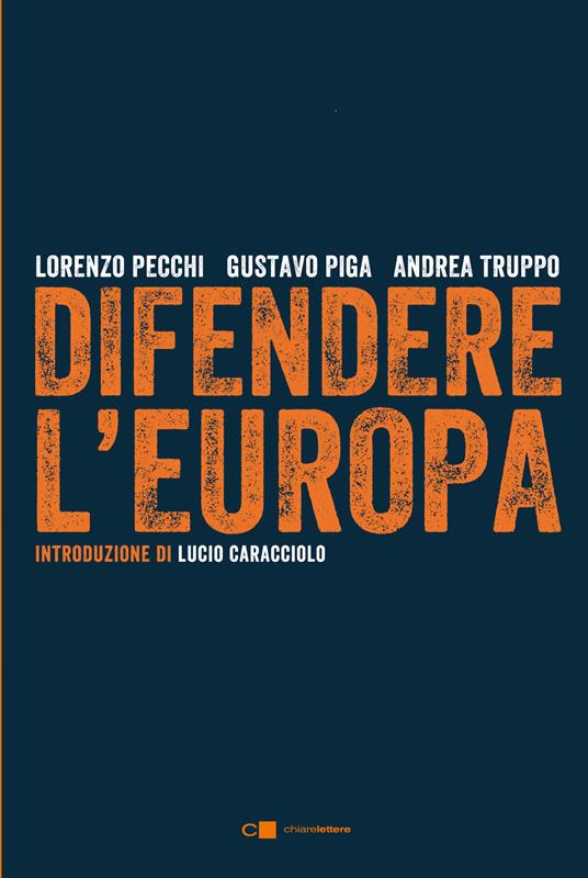 Difendere l'Europa - Lorenzo Pecchi,Gustavo Piga,Andrea Truppo - copertina