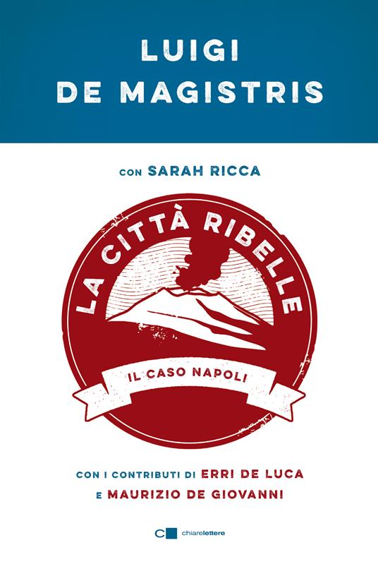 La città ribelle. Il caso Napoli - Luigi De Magistris,Sarah Ricca - ebook