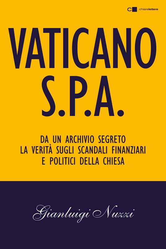 Vaticano S.p.A. Da un archivio segreto la verità sugli scandali finanziari e politici della Chiesa - Gianluigi Nuzzi - copertina