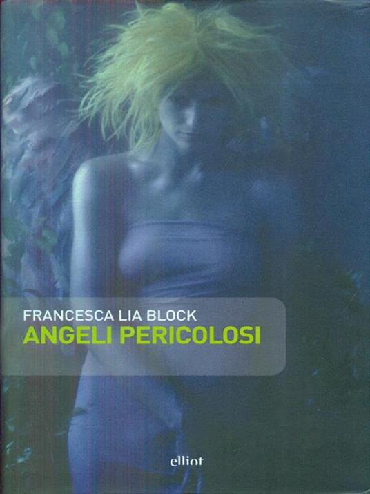 Angeli pericolosi - Francesca L. Block - 3
