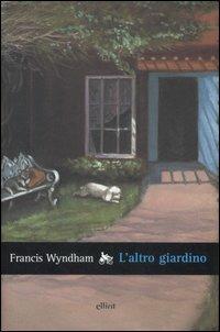 L'altro giardino - Francis Wyndham - 3