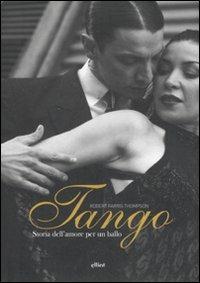 Tango. Storia dell'amore per un ballo. Ediz. illustrata - Robert Farris Thompson - copertina