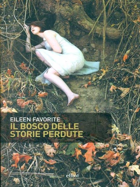 Il bosco delle storie perdute - Eileen Favorite - 3