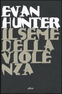 Il seme della violenza - Evan Hunter - 2