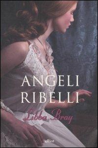 Angeli ribelli - Libba Bray - copertina
