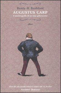 Augustus Carp. L'autobiografia di un vero galantuomo - Henry H. Bashford - 5