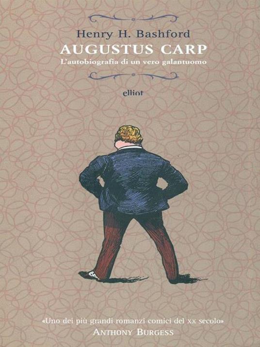 Augustus Carp. L'autobiografia di un vero galantuomo - Henry H. Bashford - 4