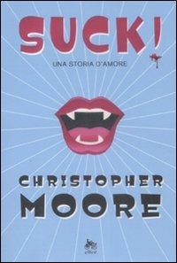 Suck! Una storia d'amore - Christopher Moore - copertina