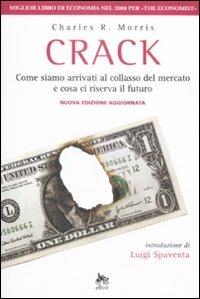 Crack. Come siamo arrivati al collasso del mercato e cosa ci riserva il futuro - Charles R. Morris - 5