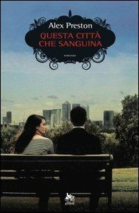 Questa città che sanguina - Alex Preston - copertina