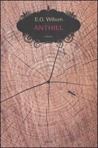 Anthill - Edward O. Wilson - copertina