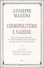 Cosmopolitismo e nazione. Scritti sulla democrazia, l'autodeterminazione dei popoli e le relazioni internazionali