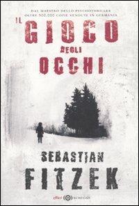 Il gioco degli occhi - Sebastian Fitzek - copertina