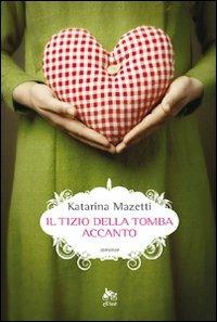 Il tizio della tomba accanto - Katarina Mazetti - copertina