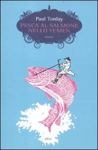 Pesca al salmone nello Yemen - Paul Torday - copertina