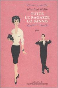 Tutte le ragazze lo sanno - Winifred Wolfe - 5