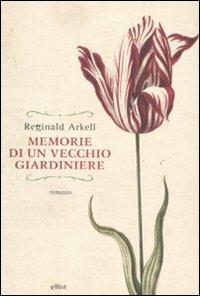 Memorie di un vecchio giardiniere - Reginald Arkell - 3