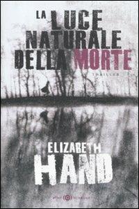 La luce naturale della morte - Elizabeth Hand - copertina