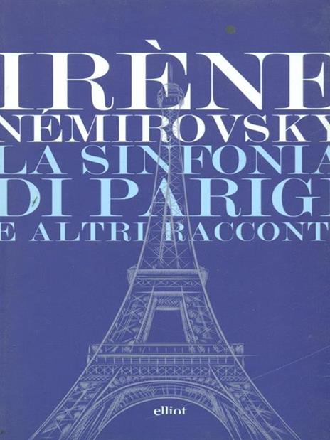 La sinfonia di Parigi e altri racconti - Irène Némirovsky - 2