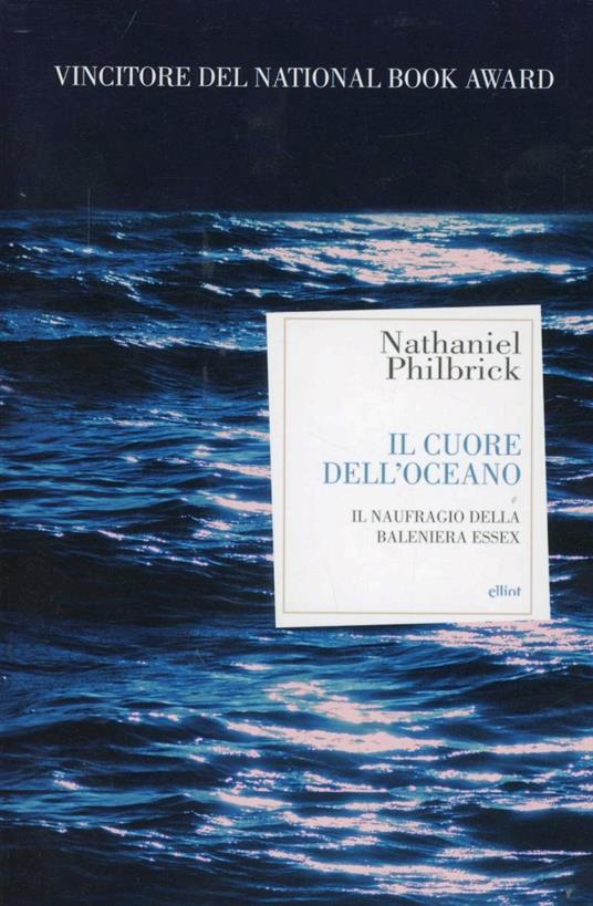 Il cuore dell'oceano. Il naufragio della Baleniera Essex - Nathaniel Philbrick - copertina