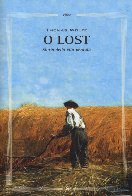 O lost. Storia della vita perduta - Thomas C. Wolfe - copertina