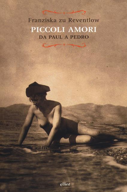 Piccoli amori. Da Paul a Pedro - Franziska zu Reventlow - copertina