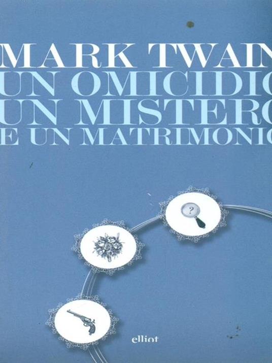 Un omicidio, un mistero e un matrimonio - Mark Twain - copertina