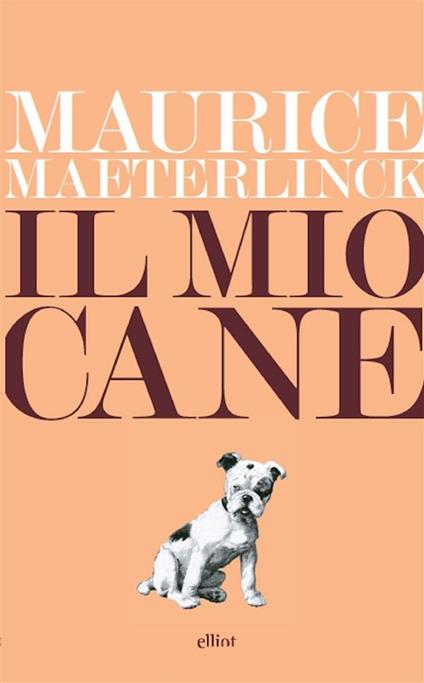 Il mio cane - Maurice Maeterlinck,C. Aldin,Raphael Branchesi - ebook