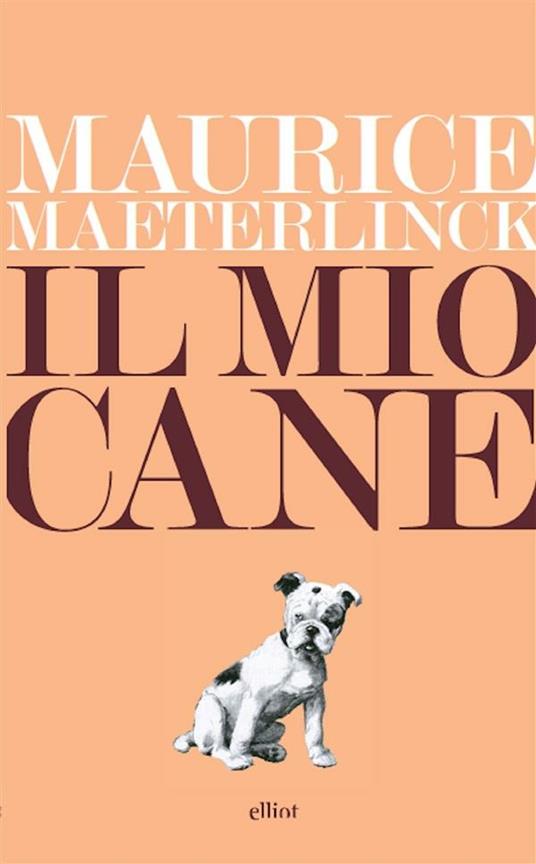 Il mio cane - Maurice Maeterlinck,C. Aldin,Raphael Branchesi - ebook