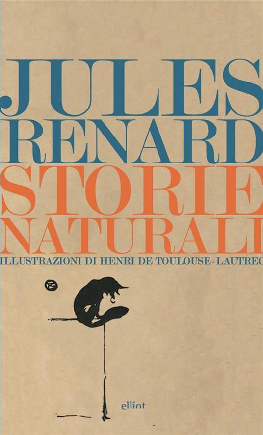 Storie naturali - Jules Renard,Henri de Toulouse-Lautrec,Giorgia Nepi - ebook