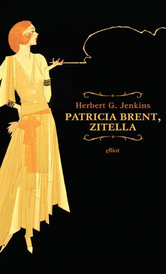 Patricia Brent, zitella - Herbert G. Jenkins,Federica Alessandri - ebook