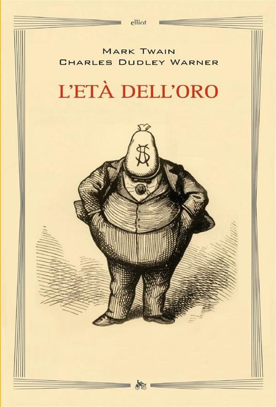 L' età dell'oro - Mark Twain,Charles Dudley Warner,Federica Alessandri - ebook