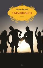 I malriusciti