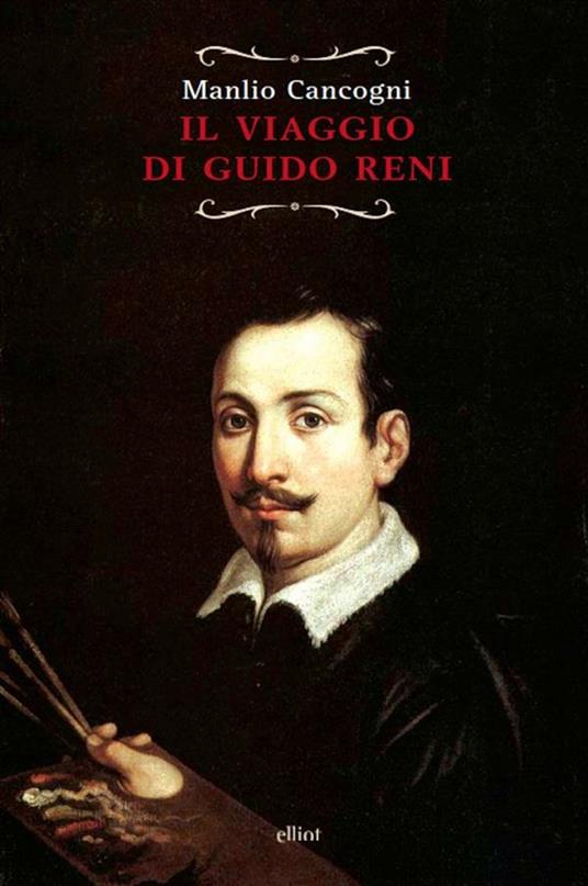 Il viaggio di Guido Reni - Manlio Cancogni - ebook
