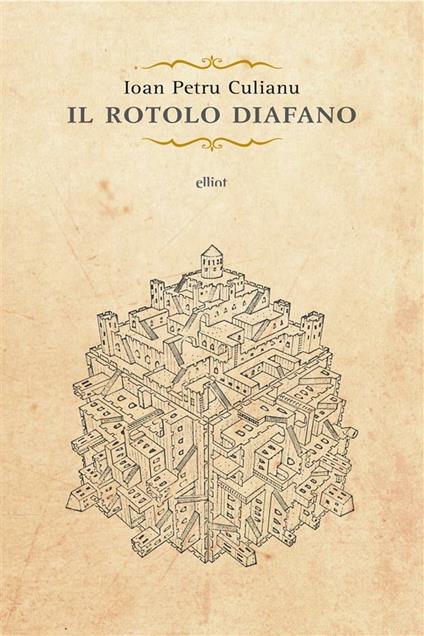 Il rotolo diafano e gli ultimi racconti - Ioan Petru Culianu,Roberta Moretti,Matteo De Chiara - ebook