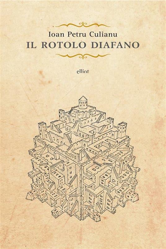 Il rotolo diafano e gli ultimi racconti - Ioan Petru Culianu,Roberta Moretti,Matteo De Chiara - ebook