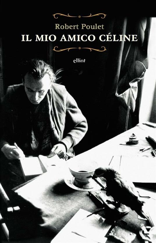 Il mio amico Céline - Robert Poulet,Massimo Raffaeli - ebook