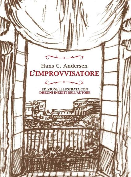 L' improvvisatore - Hans Christian Andersen,Bruno Berni,Alda Castagnoli Manghi - ebook