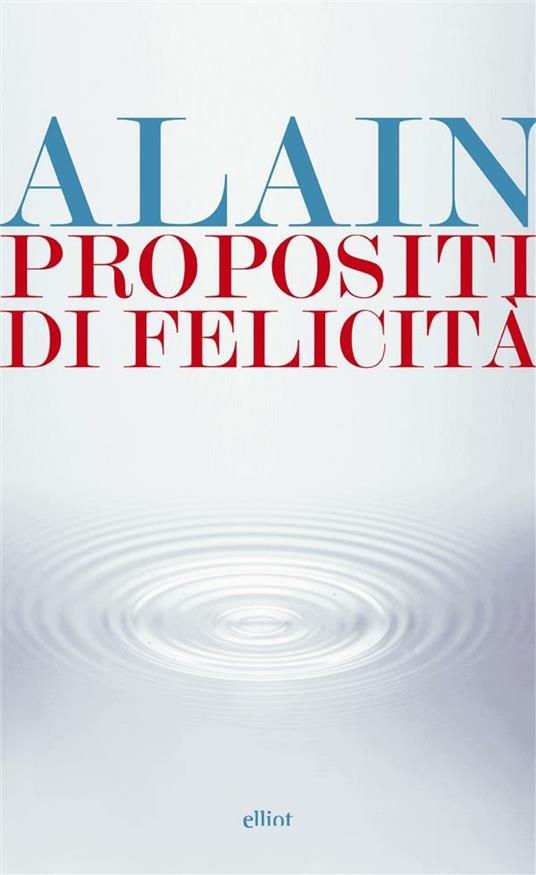 Propositi di felicità - Alain-Victor Christel,Anna Maria Rodari - ebook