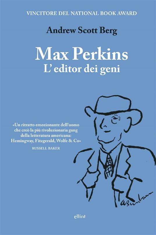 Max Perkins. L'editor dei geni - Andrew Scott Berg,Monica Capuani - ebook