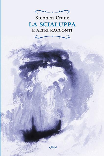La scialuppa e altri racconti - Stephen Crane,Filippo Risso - ebook