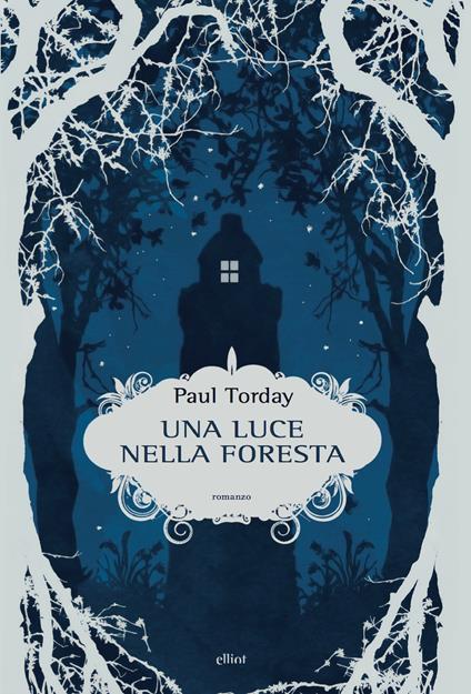 Una luce nella foresta - Paul Torday,Luca Fusari - ebook