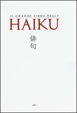 Il grande libro degli Haiku. Testo giapponese a fronte