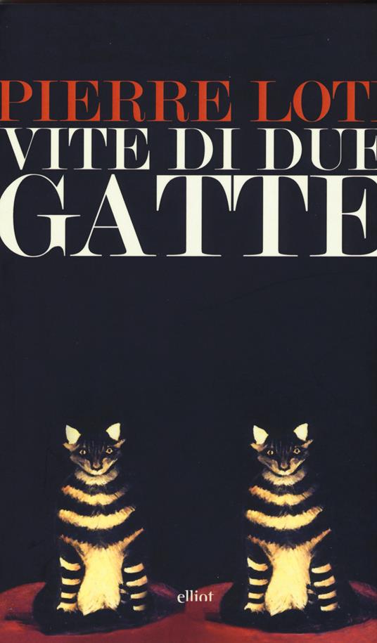 Vite di due gatte - Pierre Loti - copertina