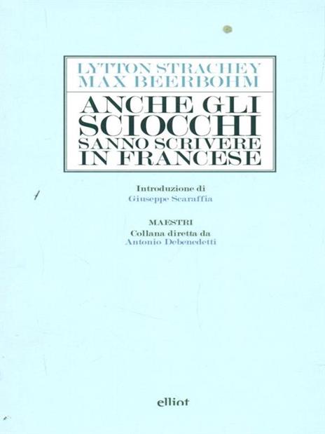Anche gli sciocchi sanno scrivere in francese - Max Beerbohm,Lytton Strachey - 2