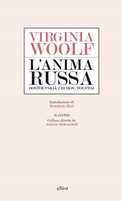 L' anima russa. Dostoevskij, Cechov, Tolstoj - Virginia Woolf,Veronica La Peccerella - ebook